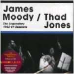 JAMES MOODY/THAD JONES / ジェームス・ムーディ/サド・ジョーンズ / THE LEGENDARY 1963-64 SESSIONS