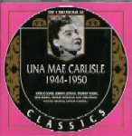 UNA MAE CARLISLE / THE CHORONOGICAL UNAMAE CARLISELE 1944-1950