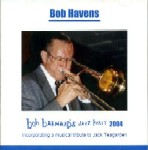 BOB HAVENS / BOB BARNARD'S JAZZ PARTY 2004 IN CORPORATING A MUSICAL TRIBUTE TO JACK TEAGARDEN