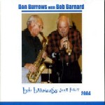 DON BURROWS WITH BOB BARNARD / BOB BARNARD'S JAZZ PARTY 2004