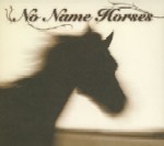 NO NAME HORSES / ノー・ネーム・ホーセズ / NO NAME HORSES