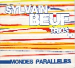 SYLVAIN BEUF / シルヴァン・ビュフ / MONDES PARALLELES