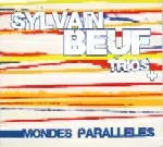 SYLVAIN BEUF / シルヴァン・ビュフ / MONDES PARALLELES