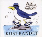 KUSTBANDET / BLUE RHYTHM FANTASY