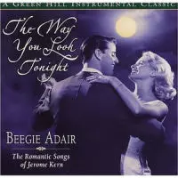 BEEGIE ADAIR / ビージー・アデール / Way You Look Tonight