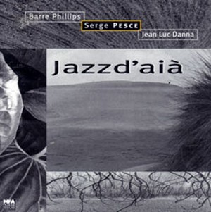BARRE PHILLIPS / バール・フィリップス / Jazz d'aia