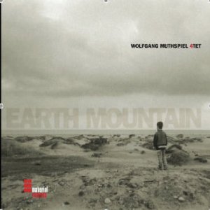 WOLFGANG MUTHSPIEL / ウォルフガング・ムースピール / Earth Mountain