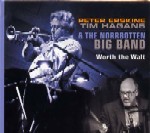 PETER ERSKINE, TIM HAGANS & THE NORRBOTTEN BIG BAND / WORTH THE WAIT