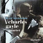 CHARLES GAYLE / チャールス・ゲイル / BLUE SHADOWS
