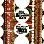 SAM NEWSOME & LUCIAN BAN / THE ROMANIAN-AMERICAN JAZZ SUITE