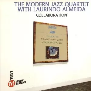 MODERN JAZZ QUARTET & LAURINDO ALMEIDA / モダン・ジャズ・カルテット&ローリンド・アルメイダ / Collaboration