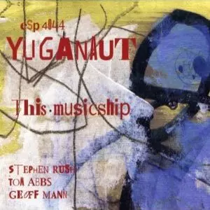 YUGANAUT / This Musicship