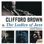 CLIFFORD BROWN / クリフォード・ブラウン / CLIFFORD BROWN&THE LADIES OF JAZZ COMPLETE RECORDINGS