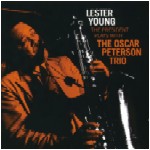 LESTER YOUNG / レスター・ヤング / THE PRESIDENT PLAYS WITH THE OSCAR PETERSON TRIO