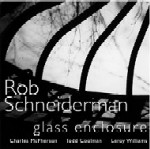 ROB SCHNEIDERMAN / ロブ・シュナイダーマン / GLASS ENCLOSURE