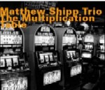 MATTHEW SHIPP / マシュー・シップ / THE MULTIPLICATION TABLE