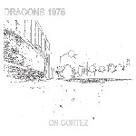 DRAGONS 1976 / ON CORTEZ