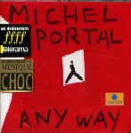 MICHEL PORTAL / ミシェル・ポルタル / ANY WAY