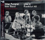 BITTER FUNERAL BEER BAND WITH DON CHERRY & K.SRIDHAR / ビター・フューネラル・ビアー・バンド・ウィズ・ドン・チェリー&K.シュリダール / LIVE IN FRANKFURT 82 / ライヴ・イン・フランクフルト82