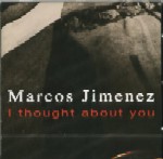 MARCOS JIMENEZ / マルコス・ヒメネス / I THOUGHT ABOUT YOU