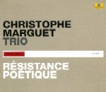 CHRISTOPHE MARGUET / クリストフ・マルゲ / RESISTANCE POETIQUE
