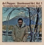 ART PEPPER / アート・ペッパー / UNRELEASED ART,VOL.1 : THE COMPLETE ABASHIRI CONCERT-NOVEMBER 22,1981