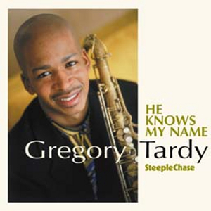 GREGORY TARDY / グレゴリー・ターディー / He Knows My Name