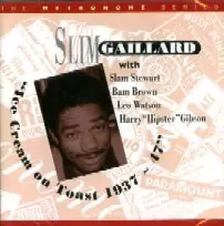 SLIM GAILLARD / スリム・ゲイラード / ICE CREAM ON TOAST 1937-47