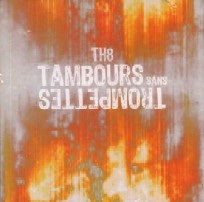 TAMBOURS / THE TAMBOURS SANS TROMPETTES