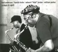 FRED ANDERSON/HAMID DRAKE/EDWARD "KIDD" JORDAN/WILLIAM PARKER / フレッド・アンダーソン/ハミッド・ドレイク/エドワード・キッド・ジョーダン/ウィリアム・パーカー / 2 DAYS IN APRIL