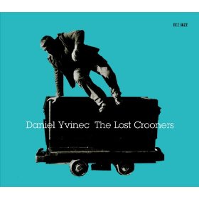 DANIEL YVINEC / ダニエル・イヴィネック / The lost crooners