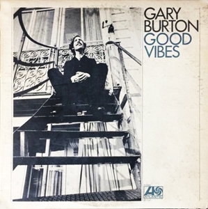 GARY BURTON / ゲイリー・バートン / GOOD VIBES