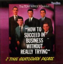 TONY KINSEY / トニー・キンゼイ / HOW TO SUCCEED IN BUSINESS WITHOUT REALLY TRYING/TIME GENTLEMEN PLEASE