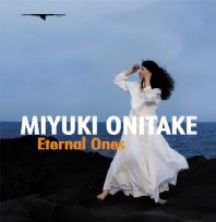 MIYUKI ONITAKE / 鬼武みゆき / ETERNAL ONES / エターナル・ワンズ