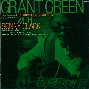 The Complete Quartets with Sonny Clark/GRANT GREEN/グラント