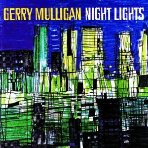 GERRY MULLIGAN / ジェリー・マリガン / NIGHT LIGHTS