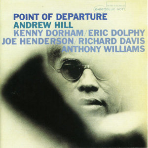 ANDREW HILL / アンドリュー・ヒル / Point of Departure (RVG)