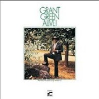 GRANT GREEN / グラント・グリーン / ALIVE!