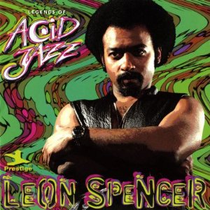 LEON SPENCER / レオン・スペンサー / Legends of Acid Jazz 