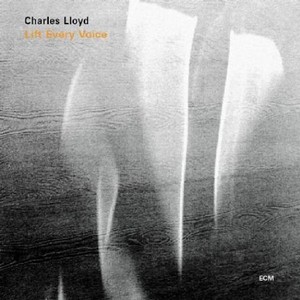 CHARLES LLOYD / チャールス・ロイド / Lift  Every Voice(2CD)