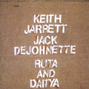 KEITH JARRETT & JACK DEJOHNETTE / キース・ジャレット&ジャック・ディジョネット / RUTA AND DAITYA