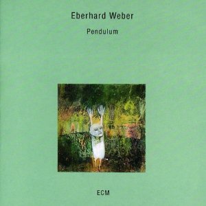 EBERHARD WEBER / エバーハルト・ウェーバー / Pendulum 