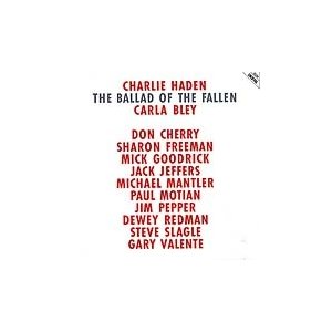CHARLIE HADEN / チャーリー・ヘイデン / BALLAD OF THE FALLEN