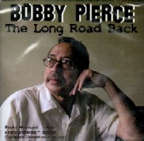 BOBBY PIERCE / THE LONG ROAD BACK