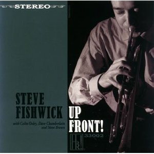UP FRONT! / アップ・フロント!/STEVE FISHWICK /スティーブ・フィッシュウィック｜JAZZ｜ディスクユニオン ...
