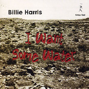 BILLIE HARRIS / ビリー・ハリス / I Want Some Water