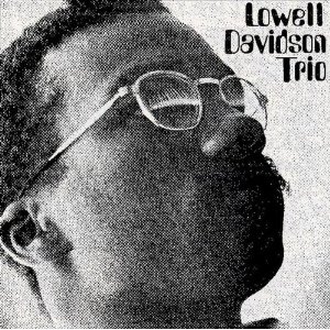 LOWELL DAVIDSON / ローウェル・デヴィッドソン / Trio