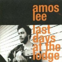 AMOS LEE / エイモス・リー / LAST DAYS AT THE LODGE