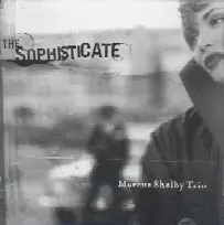 MARCUS SHELBY / マーカス・シェルビー / THE SOPHISTICATE