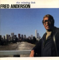 FRED ANDERSON / フレッド・アンダーソン / THE MISSING LINK